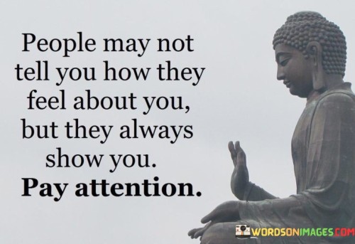 People-May-Not-Tell-You-How-They-Feel-About-You-Quotes.jpeg