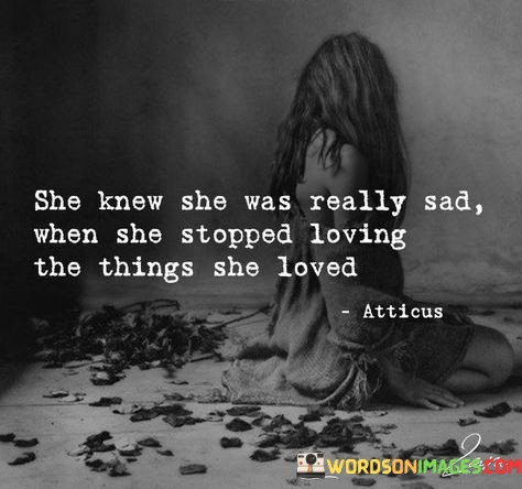 She-Knew-She-Was-Really-Sad-When-She-Stopped-Quotes.jpeg