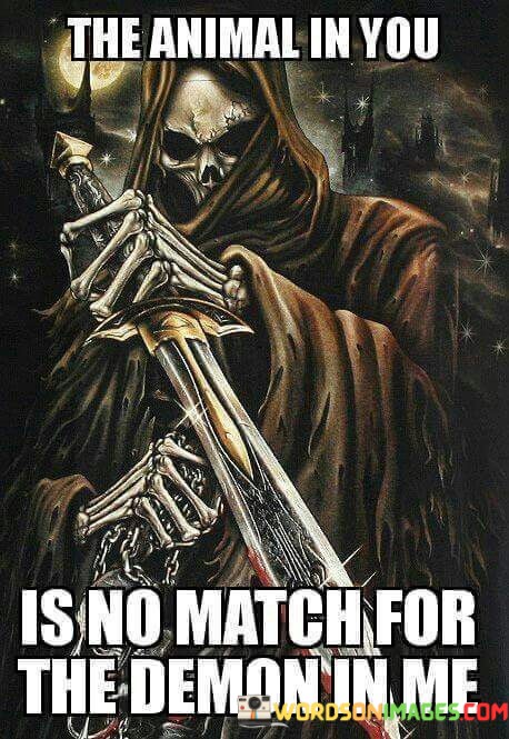 The-Animal-In-You-Is-No-Match-For-The-Quotes.jpeg