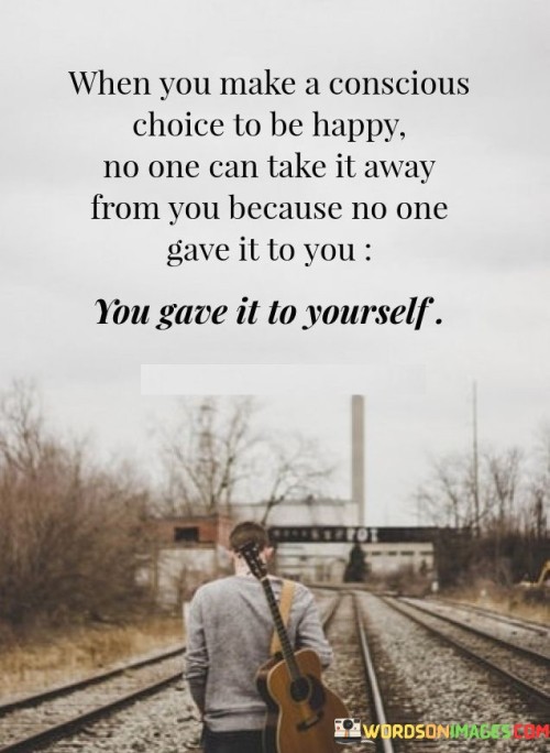 When-You-Make-A-Concious-Choice-To-Be-Happy-Quotes.jpeg