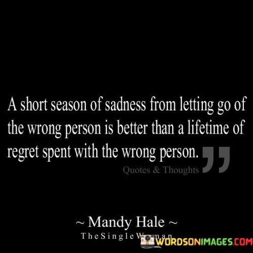 A-Short-Season-Of-Sadness-From-Letting-Go-Of-The-Wrong-Person-Quotes.jpeg