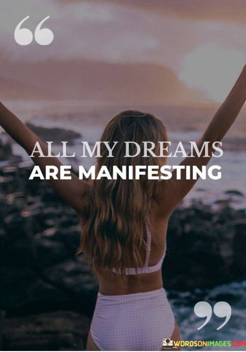 All-My-Dreams-Are-Manifesting-Quotes.jpeg