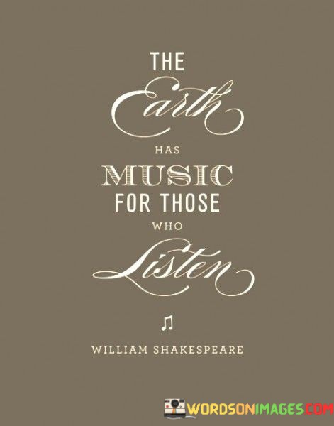 The-Earth-Has-Music-For-Those-Who-Quotes.jpeg