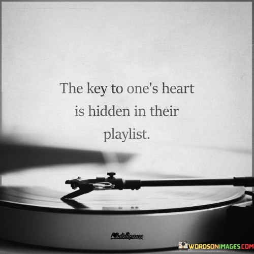 The-Key-To-Ones-Heart-Is-Hidden-In-Their-Playlist-Quotes.jpeg