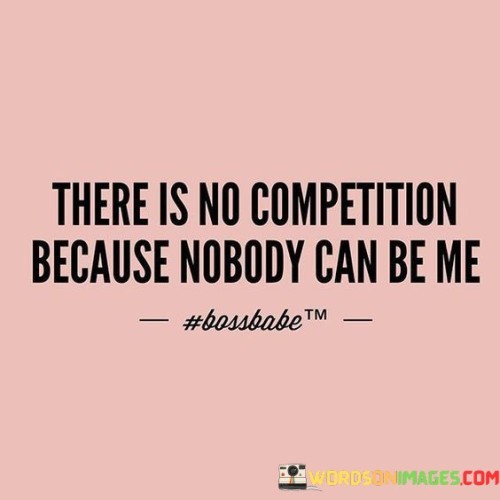 There-Is-No-Competition-Because-Nobody-Can-Be-Quotes.jpeg