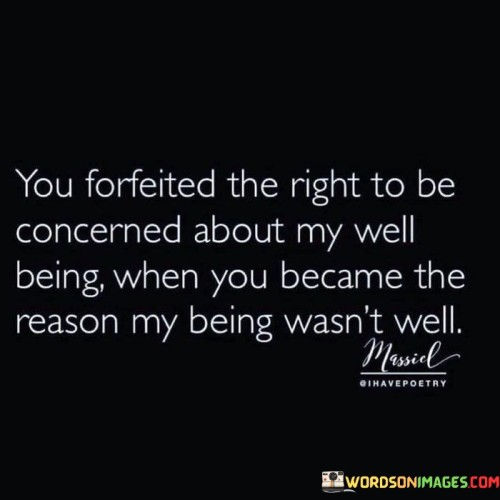 You-Forfeited-The-Right-To-Be-Concerned-About-My-Well-Quotes.jpeg