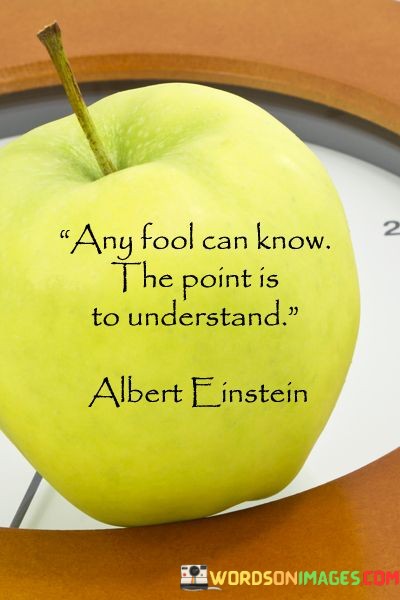 Any-Fool-Can-Know-The-Point-Is-To-Understand-Quotes.jpeg