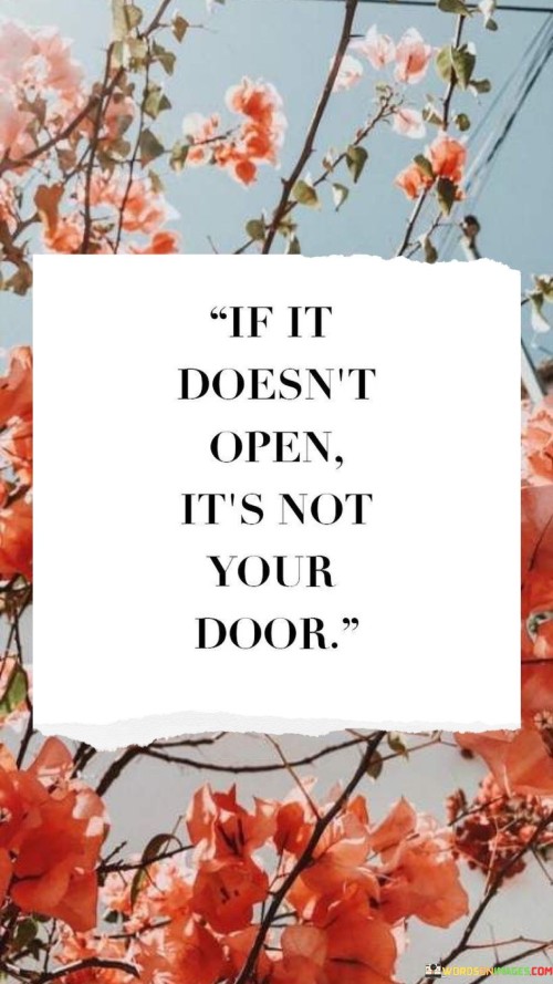 If-It-Doesnt-Open-Its-Not-Your-Door-Quotes.jpeg