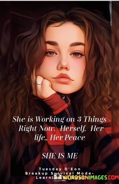 She-Is-Working-On-3-Things-Right-Now-Quotes.jpeg