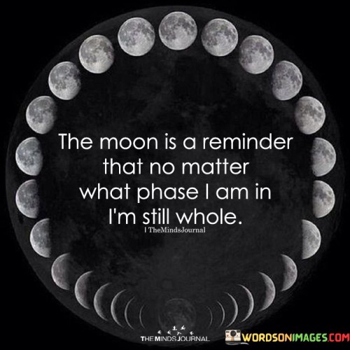 The-Moon-Is-A-Reminder-That-No-Matter-What-Phase-Quotes.jpeg