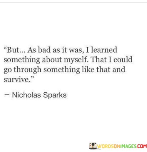 But-As-Bad-As-It-Was-I-Learned-Something-Abiut-Myself-Quotes.jpeg