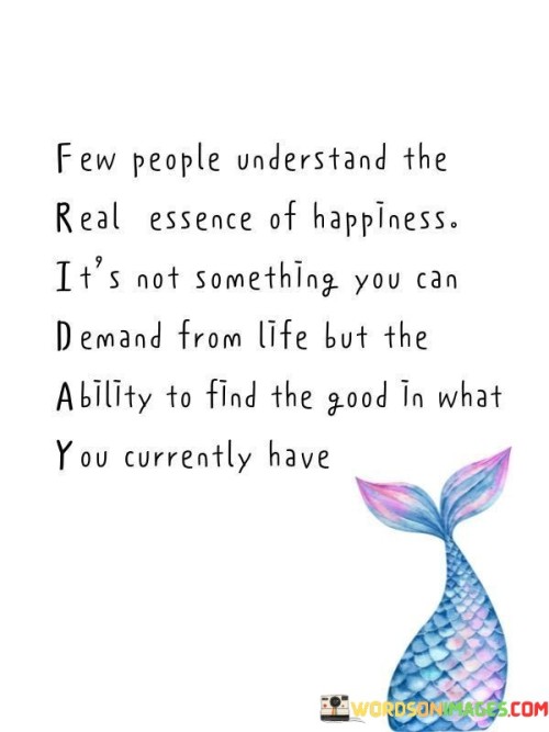 Few-People-Understand-The-Real-Essence-Of-Happiness-Quotes.jpeg