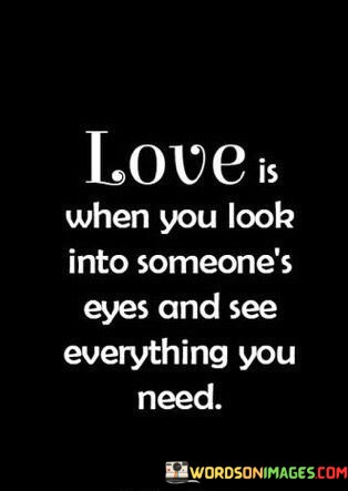 Love-Is-When-You-Looks-Into-Someones-Eyes-Quotes.jpeg