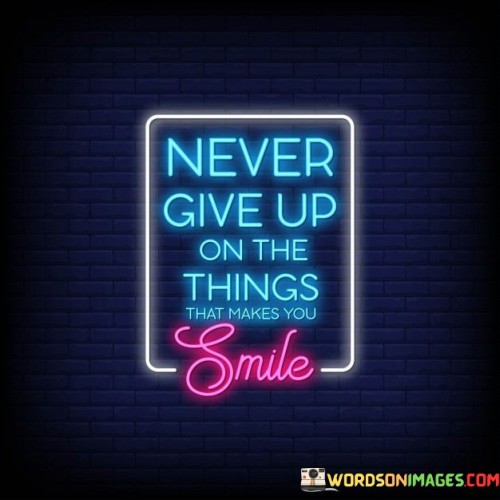 Never-Give-Up-On-The-Things-Quotes.jpeg