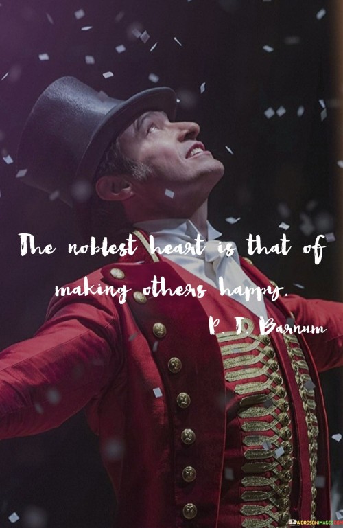 The-Noblest-Heart-Is-That-Of-Making-Others-Happy-Quotes.jpeg