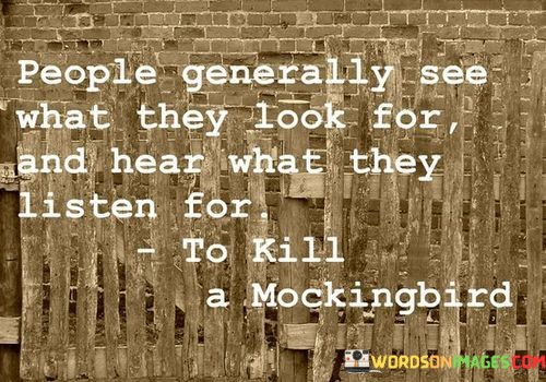 People-Generally-See-What-They-Look-For-And-Hear-What-Quotes.jpeg