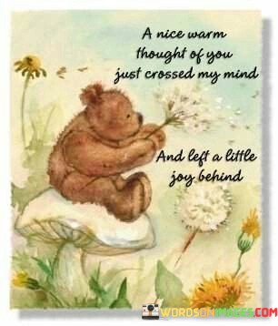 A-Nice-Warm-Thought-Of-You-Just-Crossed-My-Mind-Quotes.jpeg