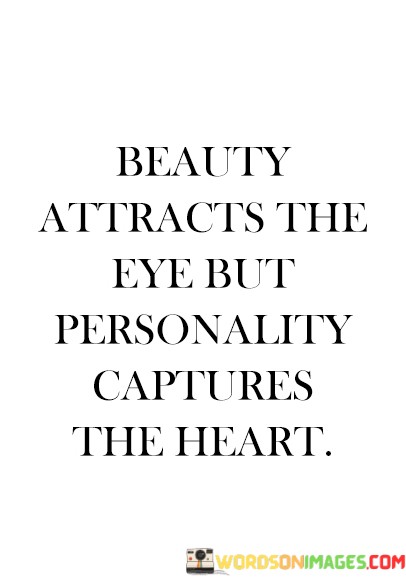 Beauty-Attracts-The-Eyes-But-Personality-Captures-The-Heart-Quotes.jpeg