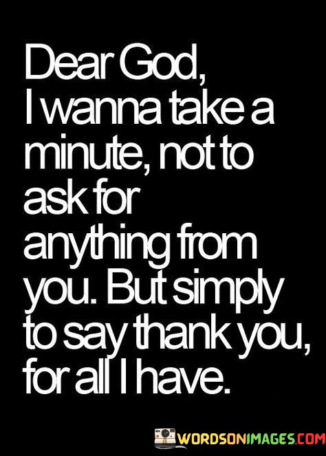 Dear-God-I-Wanna-Take-A-Minute-Not-To-Ask-Quotes.jpeg