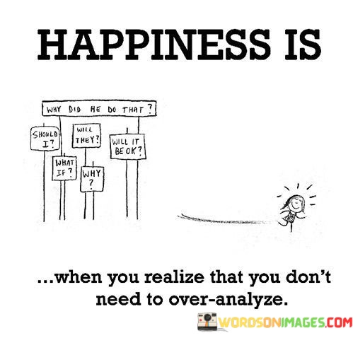 Happiness-Is-When-You-Realize-That-You-Dont-Need-To-Quotes.jpeg