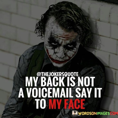 My-Back-Is-Not-A-Voicemail-Say-It-To-My-Face-Quotes.jpeg