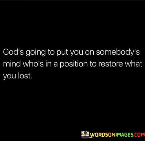 Gods-Going-To-Put-You-On-Somebodys-Mind-Quotes.jpeg