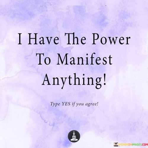 I-Have-The-Power-To-Manifest-Anything-Quotes.jpeg