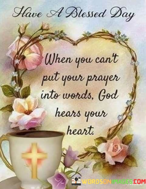 When-You-Cant-Put-Your-Prayer-Into-Words-God-Quotes.jpeg