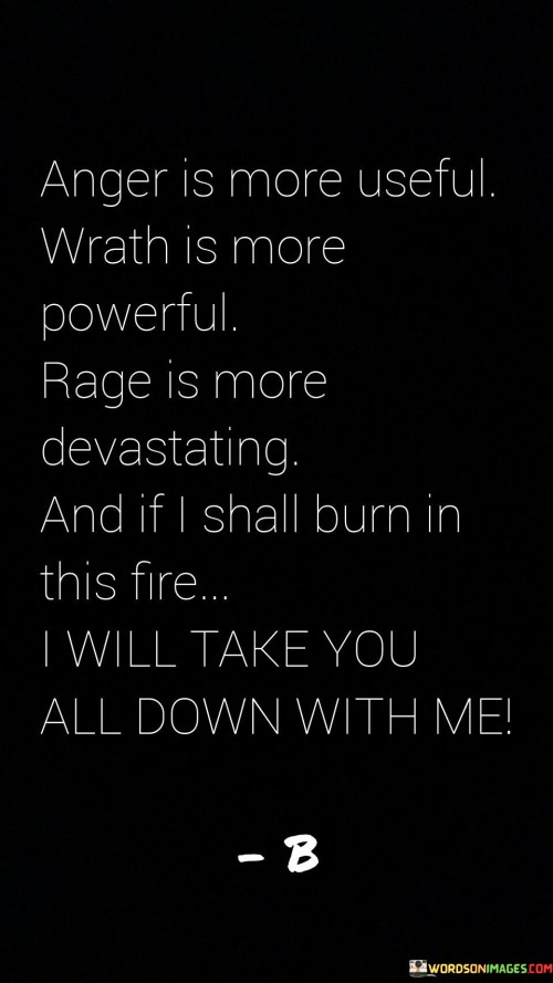 Anger-Is-More-Useful-Wrath-Is-More-Powerful-Rage-Is-More-Quotes.jpeg