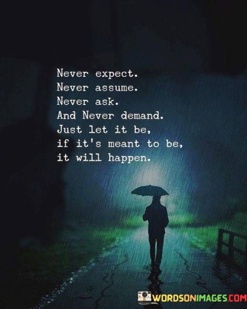 Never-Expect-Never-Assume-Never-Ask-And-Never-Demand-Quotes.jpeg