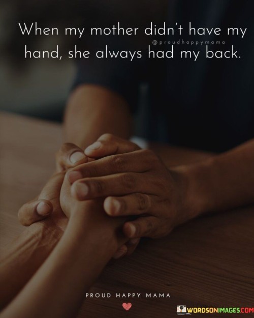 When-My-Mother-Didnt-Have-My-Hand-She-Always-Quotes.jpeg