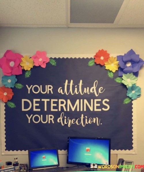 Your-Attitude-Determines-Your-Direction-Quotes.jpeg