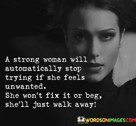 A-Strong-Woman-Will-Automatically-Stop-Trying-If-She-Feels-Quotes.jpeg