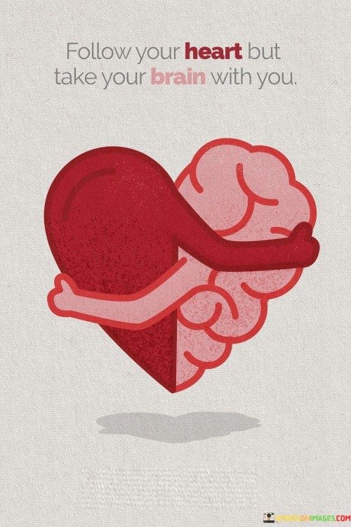 Follow-Your-Heart-Nut-Take-Your-Brain-With-You-Quotes.jpeg