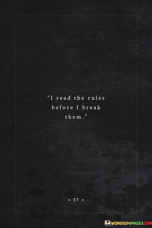 I-Read-The-Rules-Before-I-Break-Them-Quotes.jpeg