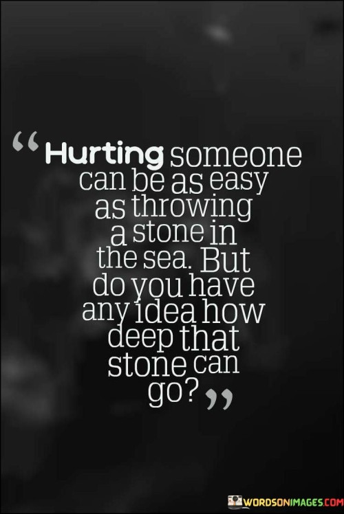 Hurting-Someone-Can-Be-As-Easy-As-Throwing-Quotes.jpeg