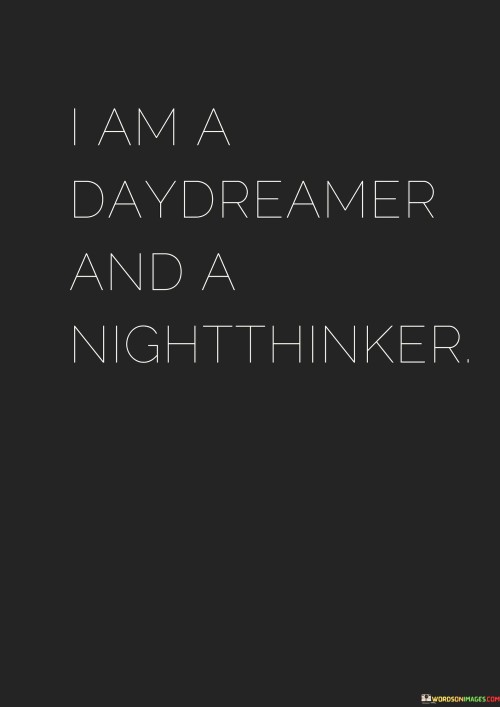 I-Am-A-Daydreamer-And-A-Night-Thinker-Quotes.jpeg