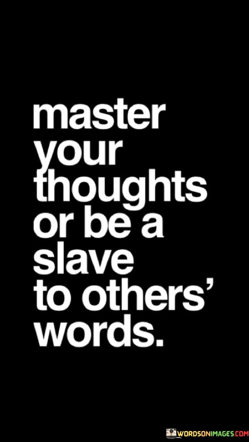 Master-You-Thoughts-Or-Be-A-Slave-To-Other-Words-Quotes.jpeg