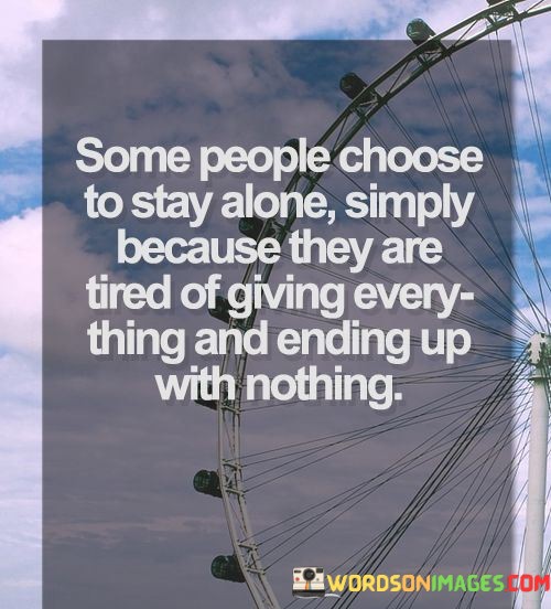 Some-People-Choose-To-Stay-Alone-Simply-Because-They-Are-Quotes.jpeg