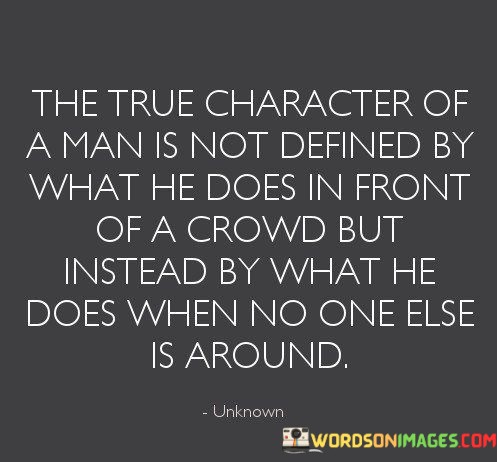 The-True-Character-Of-A-Man-Is-Not-Defined-By-Quotes.jpeg