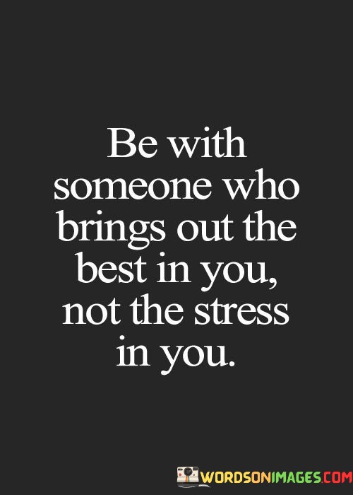 Be-With-Someone-Who-Brings-Out-The-Best-Quotes.jpeg