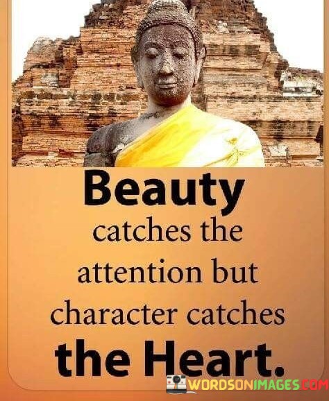 Beauty-Catches-The-Attention-But-Character-Quotes.jpeg
