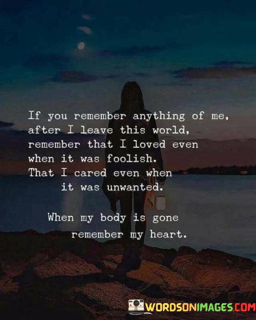 If-You-Remember-Anything-Of-Me-After-I-Leave-This-Quotes.jpeg