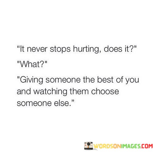 It-Never-Stops-Hurting-Does-It-What-Giving-Someone-The-Quotes.jpeg