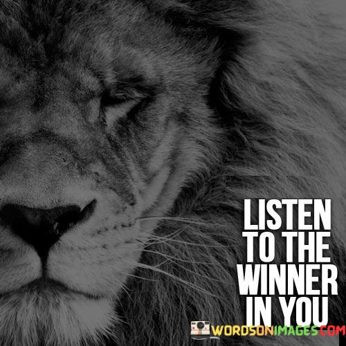 Listen-To-The-Winner-In-You-Quotes.jpeg