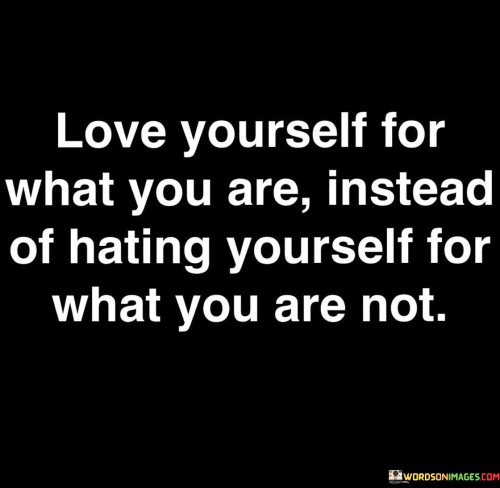 Love-Yourself-For-What-You-Are-Instead-Of-Hating-Quotes.jpeg