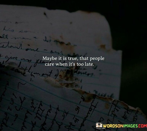 Maybe-It-Is-True-That-People-Care-Quotes.jpeg