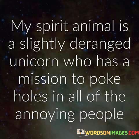 My-Spirit-Animal-Is-A-Slightly-Deranged-Unicorn-Quotes.jpeg