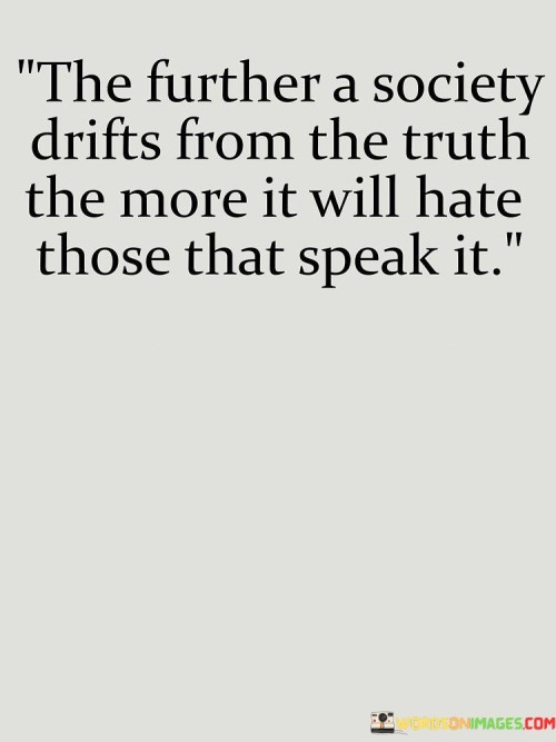 The-Further-A-Society-Drifts-From-The-Truth-Quotes.jpeg