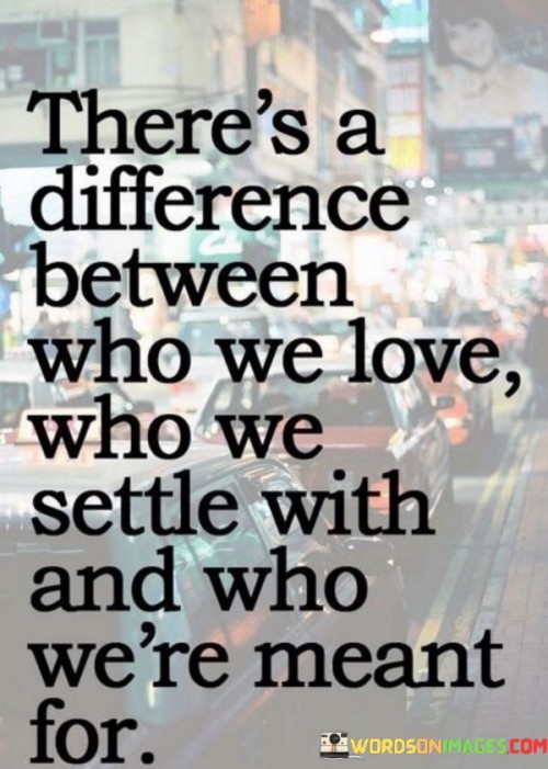 Theres-A-Difference-Between-Who-We-Love-Quotes.jpeg